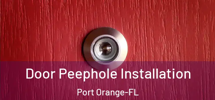  Door Peephole Installation Port Orange-FL