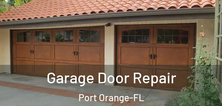 Garage Door Repair Port Orange-FL