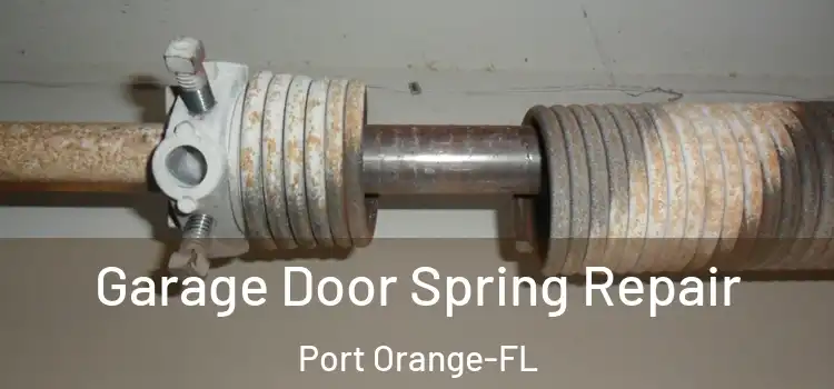  Garage Door Spring Repair Port Orange-FL