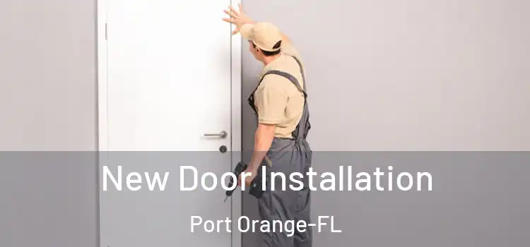 New Door Installation Port Orange-FL