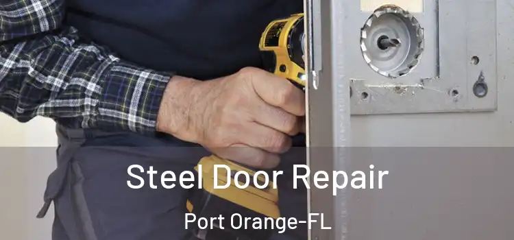  Steel Door Repair Port Orange-FL